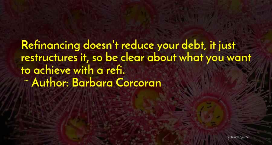 Refinancing Quotes By Barbara Corcoran