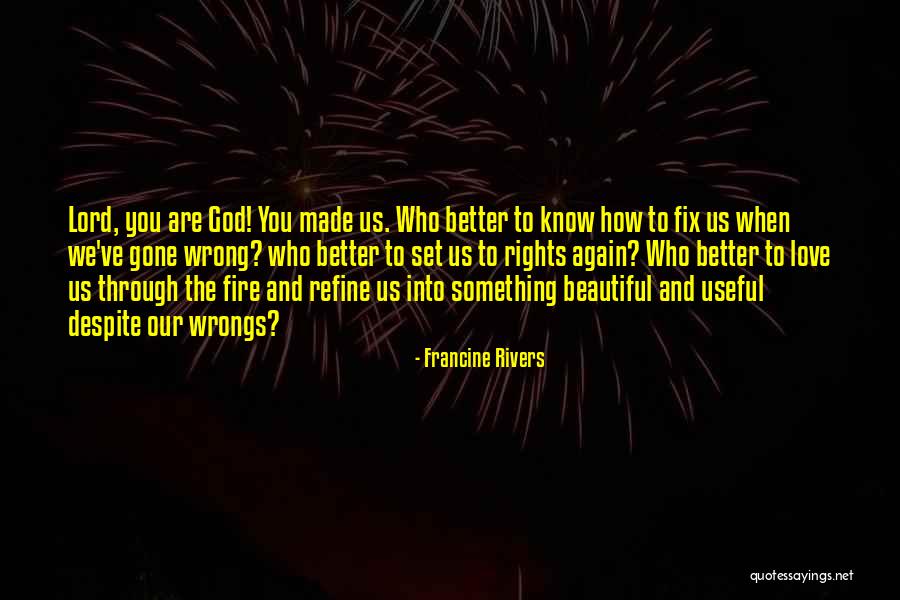 Refined By Fire Quotes By Francine Rivers