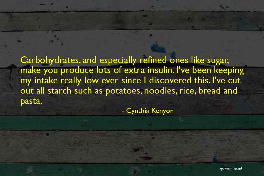 Refined Carbohydrates Quotes By Cynthia Kenyon Refined Carbohydrates Quotes By Cynthia Kenyon
