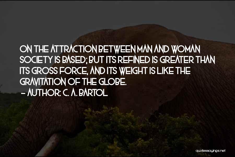 Refined Woman Quotes By C. A. Bartol