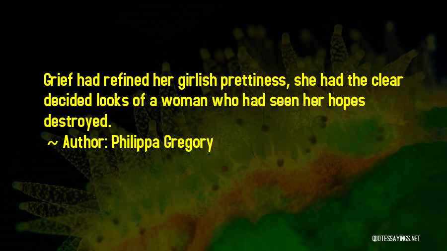 Refined Woman Quotes By Philippa Gregory