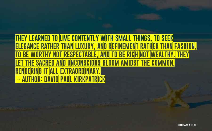 Refinement Quotes By David Paul Kirkpatrick