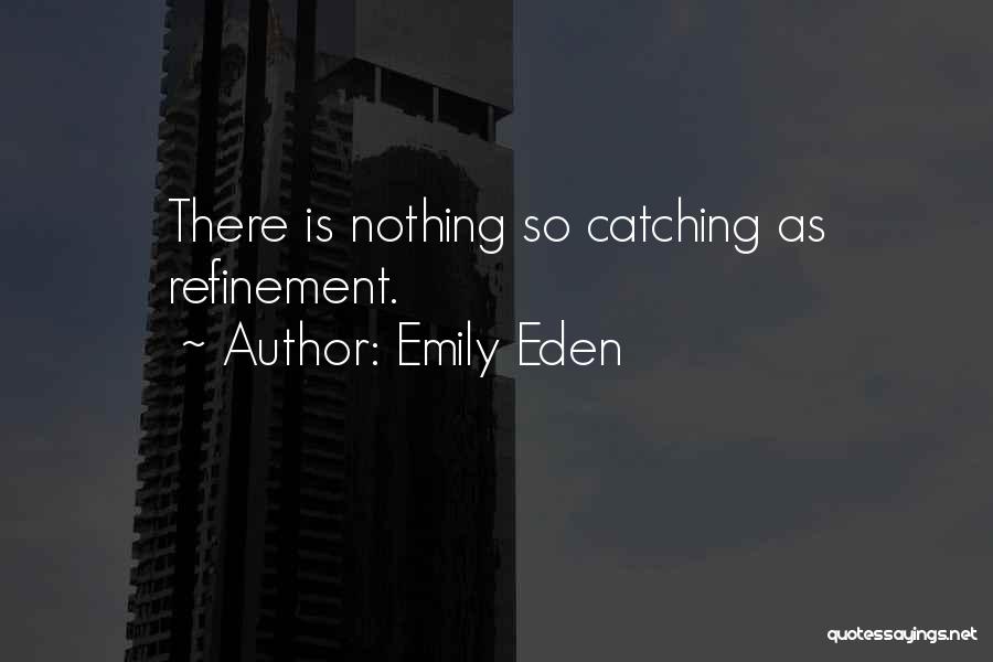 Refinement Quotes By Emily Eden