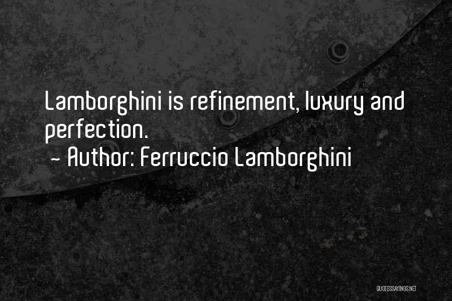 Refinement Quotes By Ferruccio Lamborghini