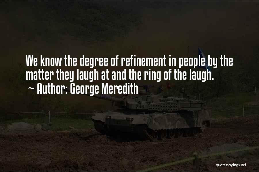 Refinement Quotes By George Meredith