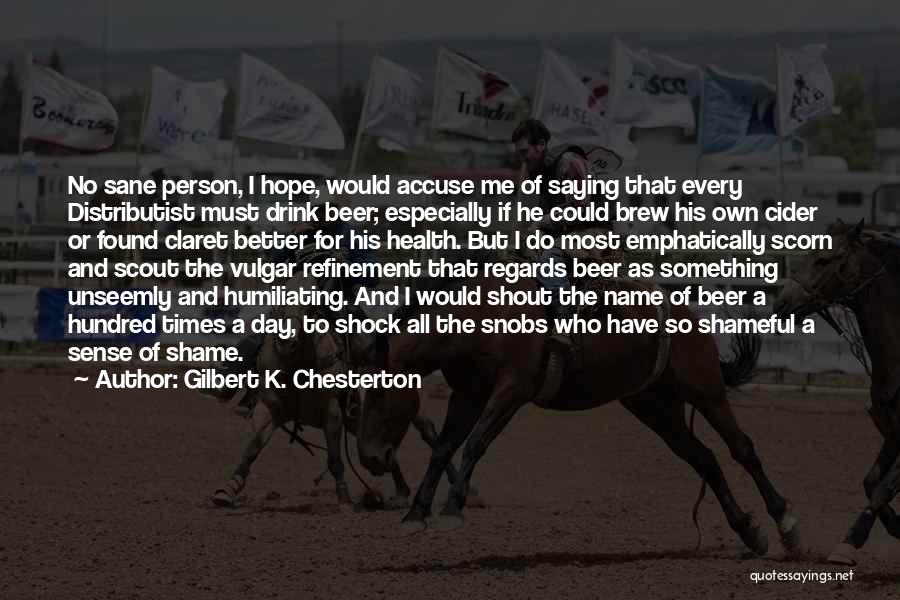 Refinement Quotes By Gilbert K. Chesterton