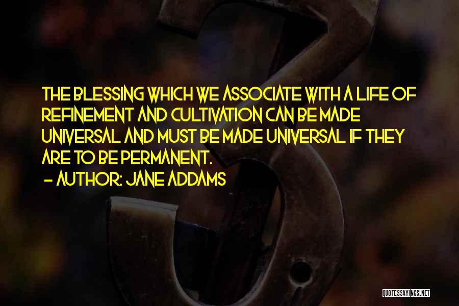 Refinement Quotes By Jane Addams