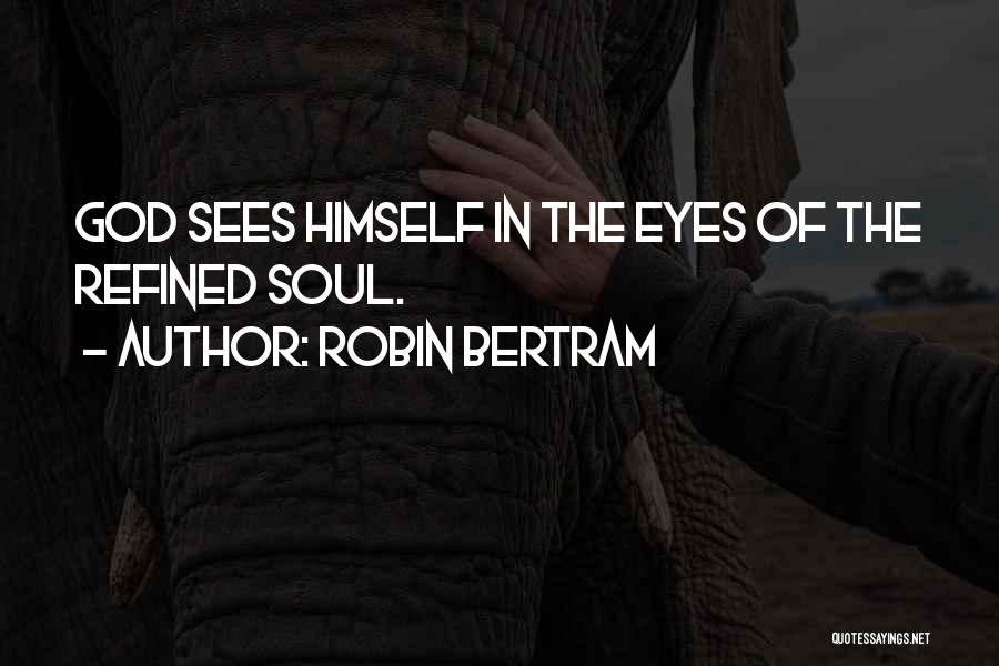 Refinement Quotes By Robin Bertram