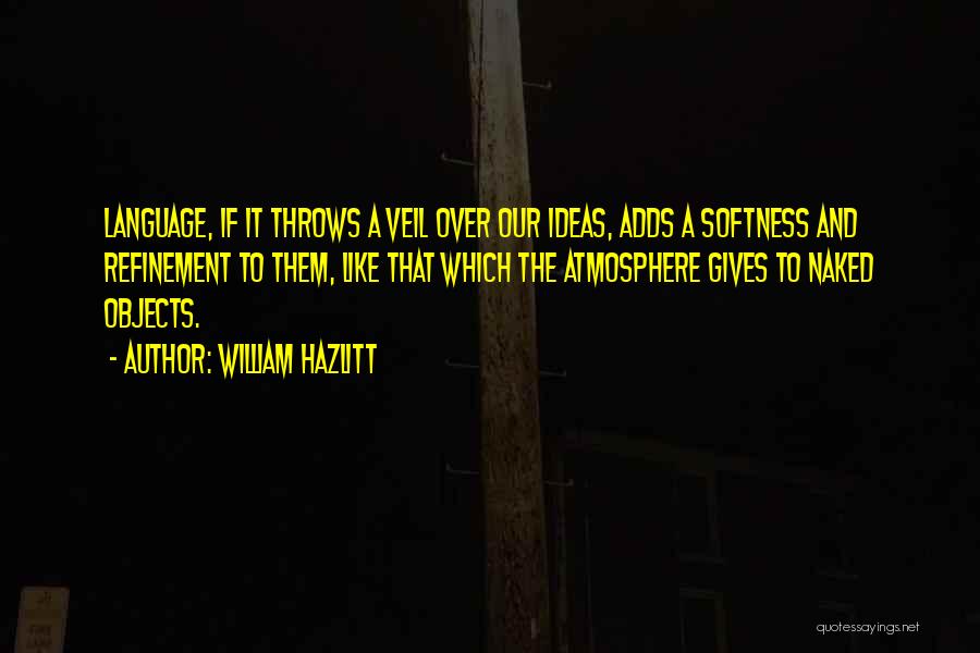 Refinement Quotes By William Hazlitt