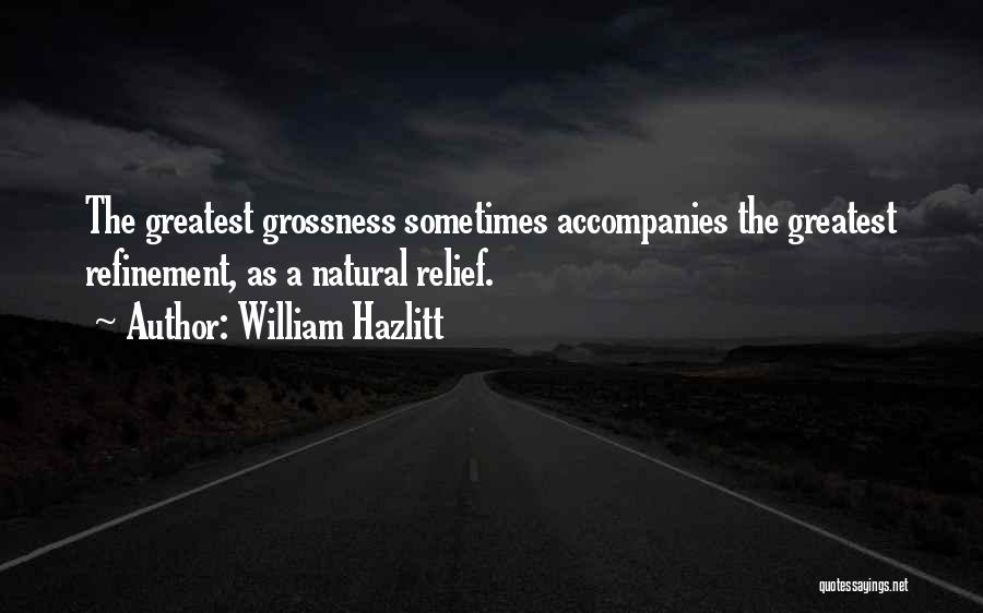 Refinement Quotes By William Hazlitt