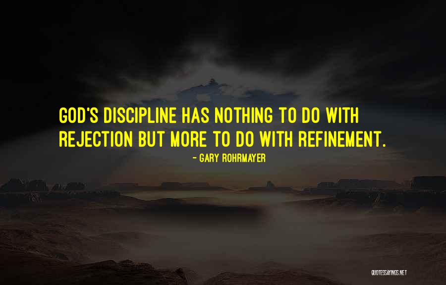 Refinement Spiritual Quotes By Gary Rohrmayer Refinement Spiritual Quotes By Gary Rohrmayer