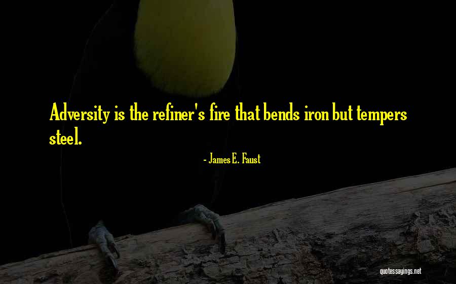 Refiner Quotes By James E. Faust Refiner Quotes By James E. Faust