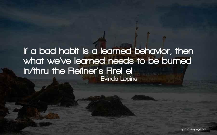 Refiner S Fire Quotes By Evinda Lepins Refiner S Fire Quotes By Evinda Lepins