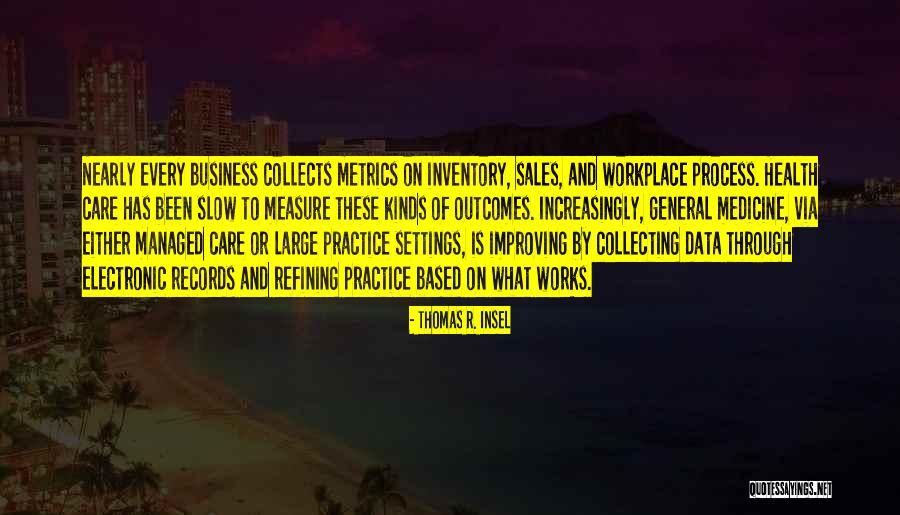Refining Process Quotes By Thomas R. Insel Refining Process Quotes By Thomas R. Insel
