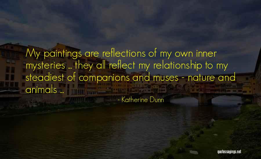 Reflect Nature Quotes By Katherine Dunn