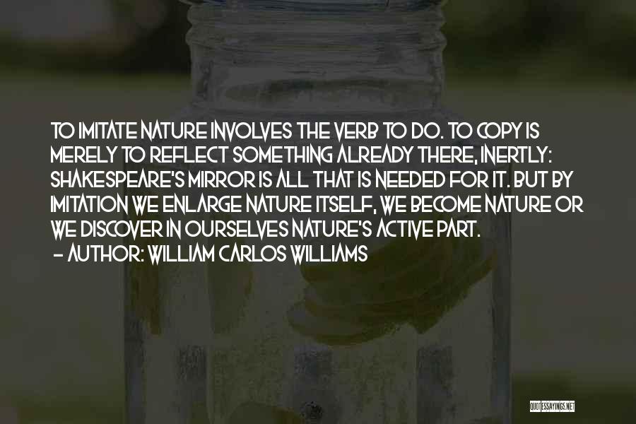Reflect Nature Quotes By William Carlos Williams