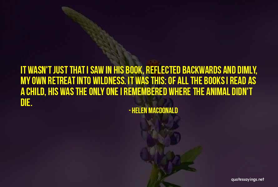 Reflected In You Book Quotes By Helen Macdonald