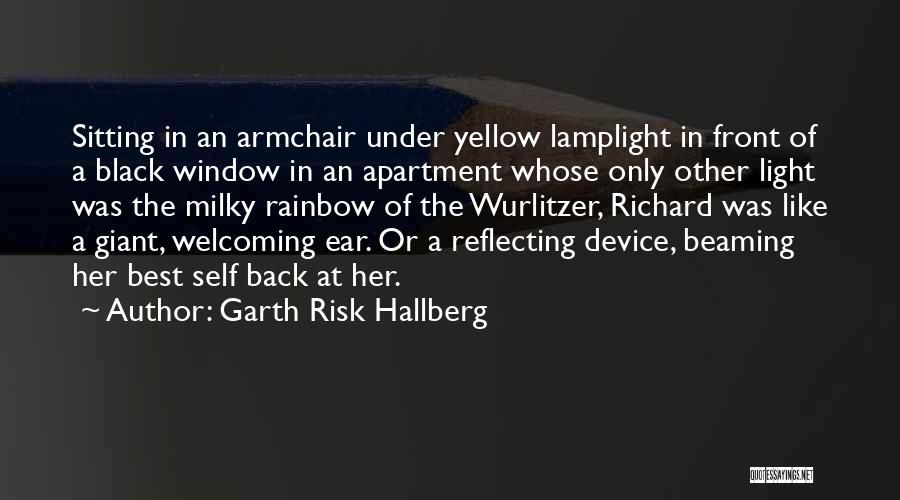 Reflecting Light Quotes By Garth Risk Hallberg