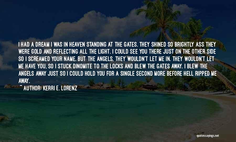 Reflecting Light Quotes By Kerri E. Lorenz