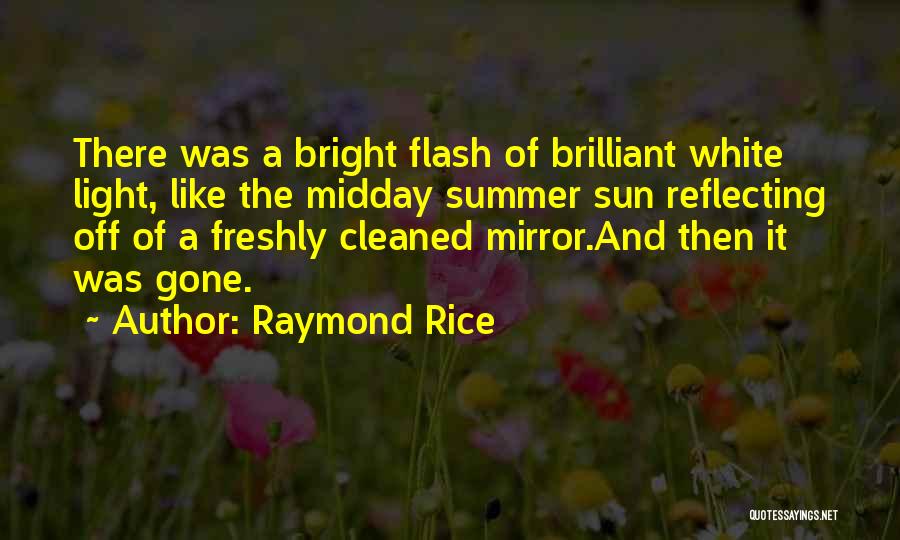 Reflecting Light Quotes By Raymond Rice