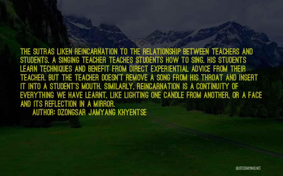 Reflection For Teachers Quotes By Dzongsar Jamyang Khyentse