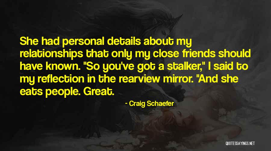 Reflection In A Mirror Quotes By Craig Schaefer Reflection In A Mirror Quotes By Craig Schaefer