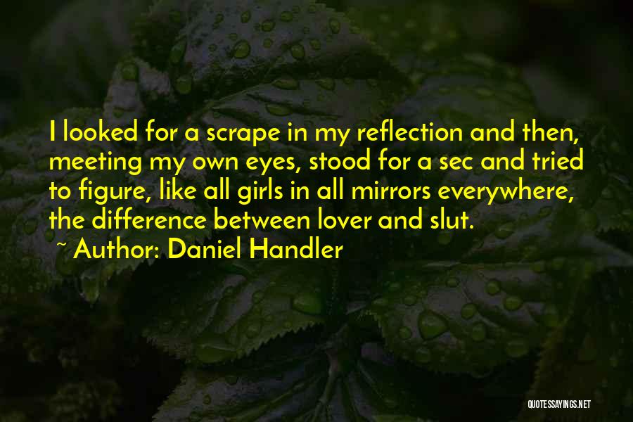 Reflection In Eyes Quotes By Daniel Handler