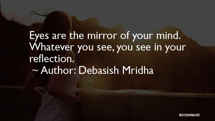 Reflection In Eyes Quotes By Debasish Mridha