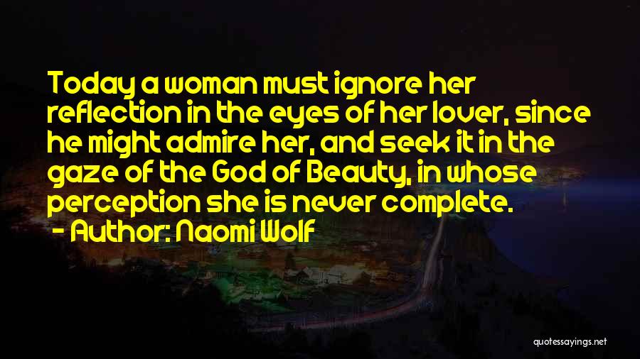 Reflection In Eyes Quotes By Naomi Wolf