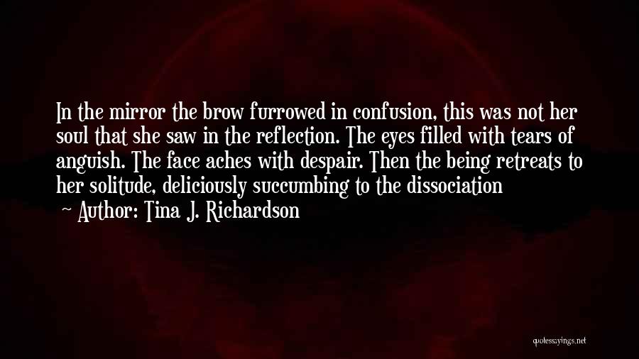 Reflection In Eyes Quotes By Tina J. Richardson