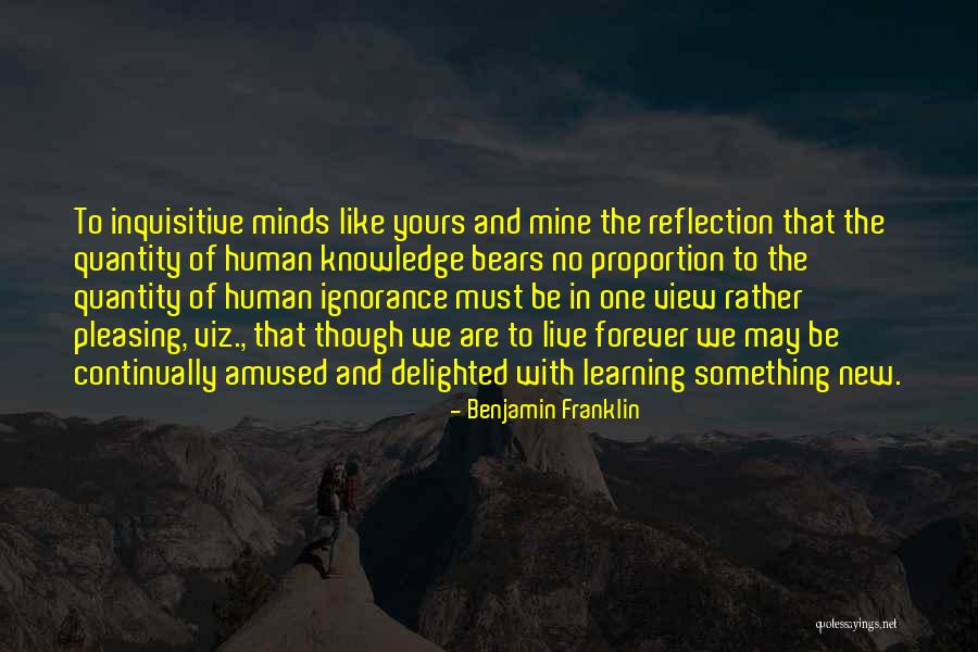 Reflection In Learning Quotes By Benjamin Franklin Reflection In Learning Quotes By Benjamin Franklin