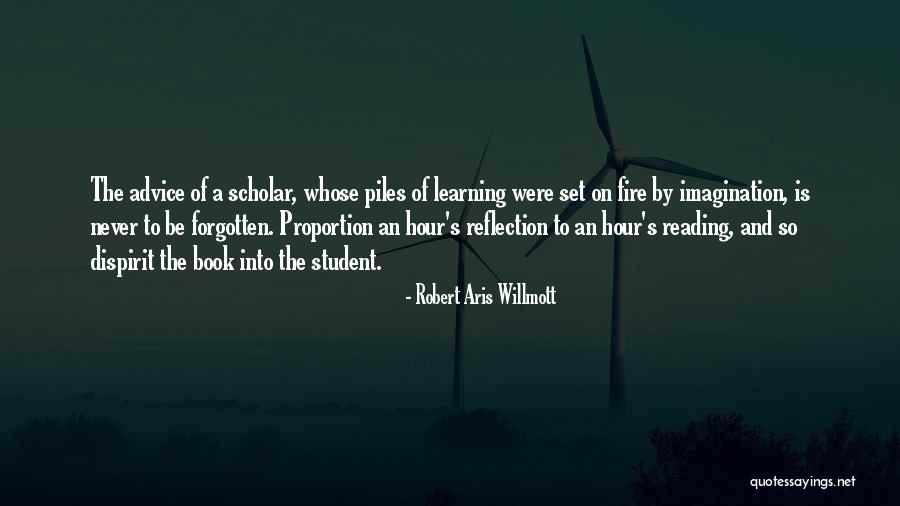 Reflection In Learning Quotes By Robert Aris Willmott Reflection In Learning Quotes By Robert Aris Willmott