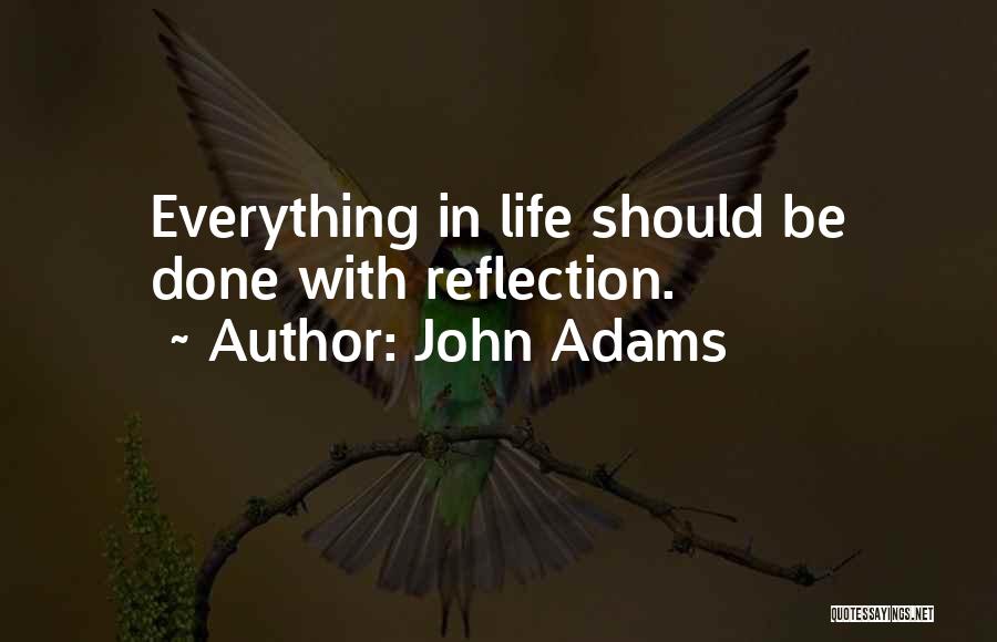 Reflection In Life Quotes By John Adams