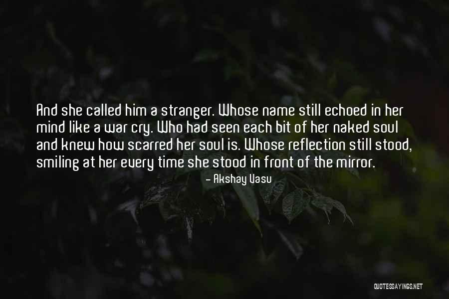 Reflection In Mirror Quotes By Akshay Vasu Reflection In Mirror Quotes By Akshay Vasu