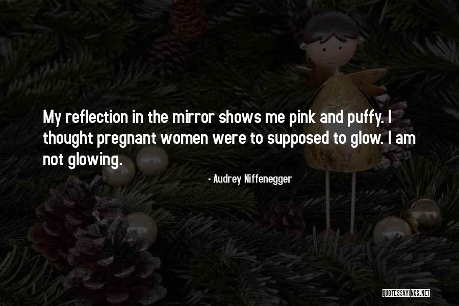 Reflection In Mirror Quotes By Audrey Niffenegger Reflection In Mirror Quotes By Audrey Niffenegger