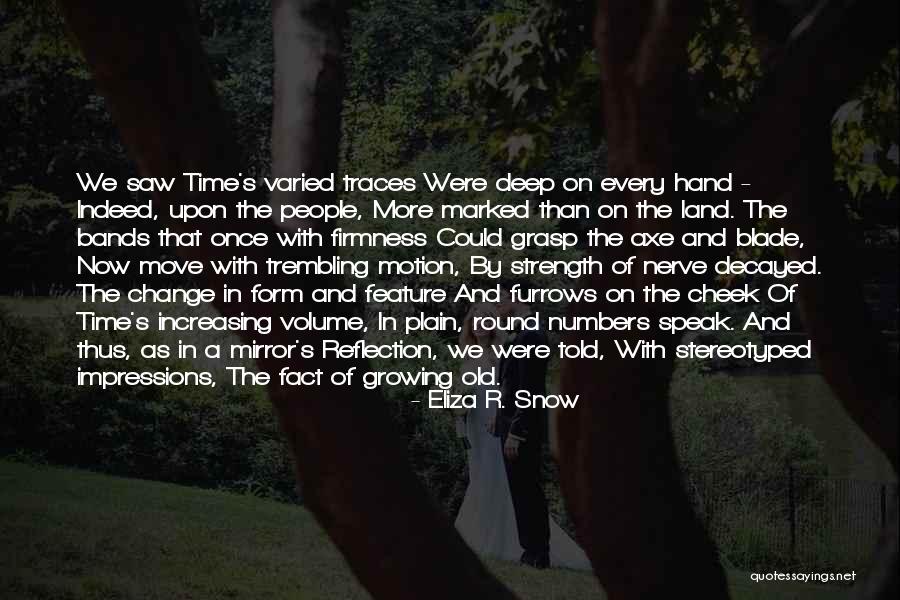 Reflection In Mirror Quotes By Eliza R. Snow Reflection In Mirror Quotes By Eliza R. Snow