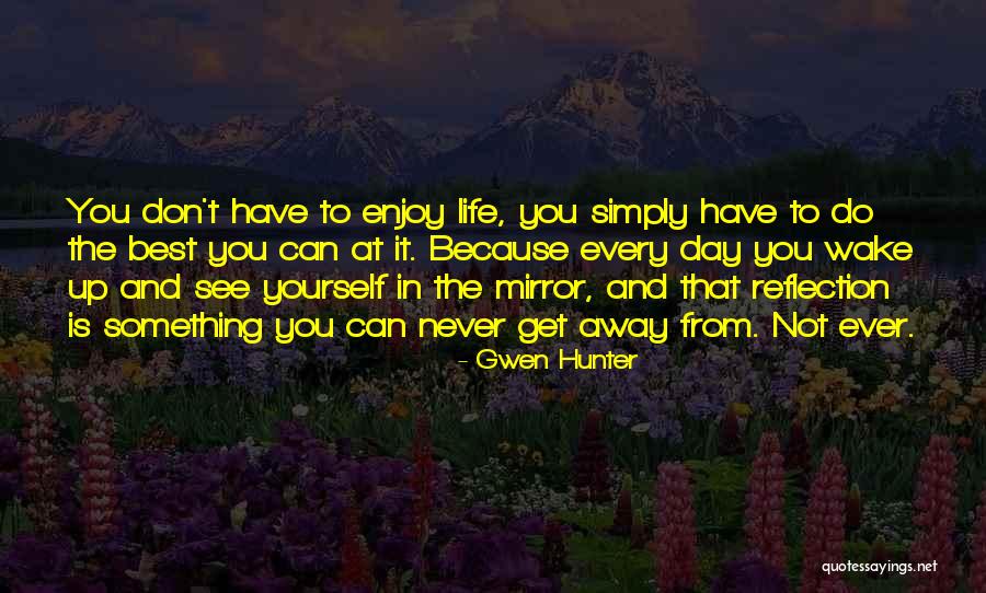 Reflection In Mirror Quotes By Gwen Hunter Reflection In Mirror Quotes By Gwen Hunter