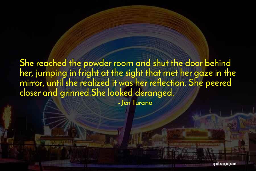 Reflection In Mirror Quotes By Jen Turano Reflection In Mirror Quotes By Jen Turano