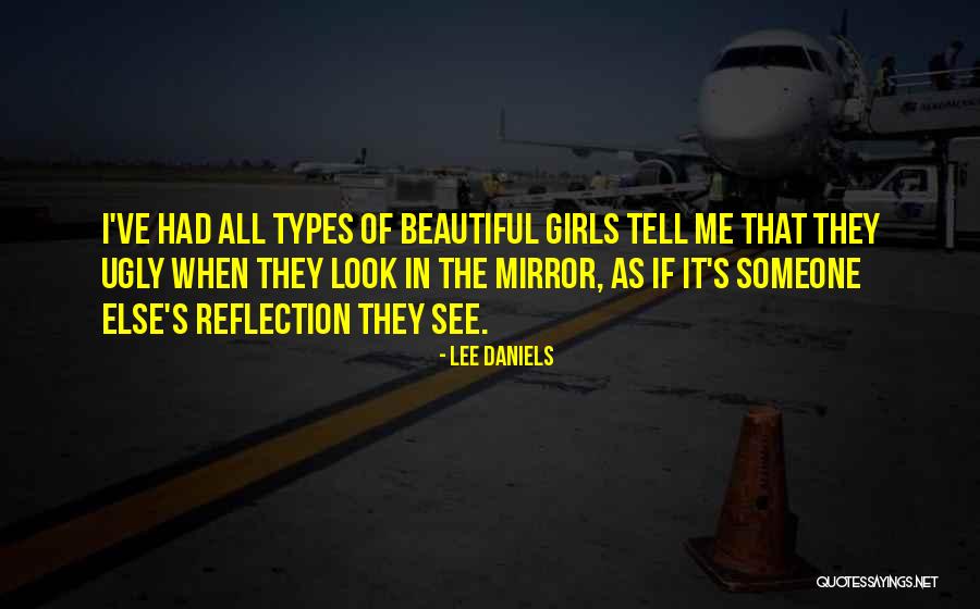 Reflection In Mirror Quotes By Lee Daniels Reflection In Mirror Quotes By Lee Daniels