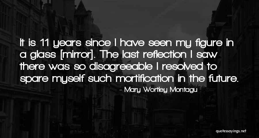 Reflection In Mirror Quotes By Mary Wortley Montagu Reflection In Mirror Quotes By Mary Wortley Montagu