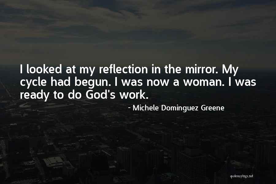 Reflection In Mirror Quotes By Michele Dominguez Greene Reflection In Mirror Quotes By Michele Dominguez Greene