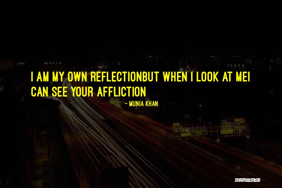 Reflection In Mirror Quotes By Munia Khan Reflection In Mirror Quotes By Munia Khan