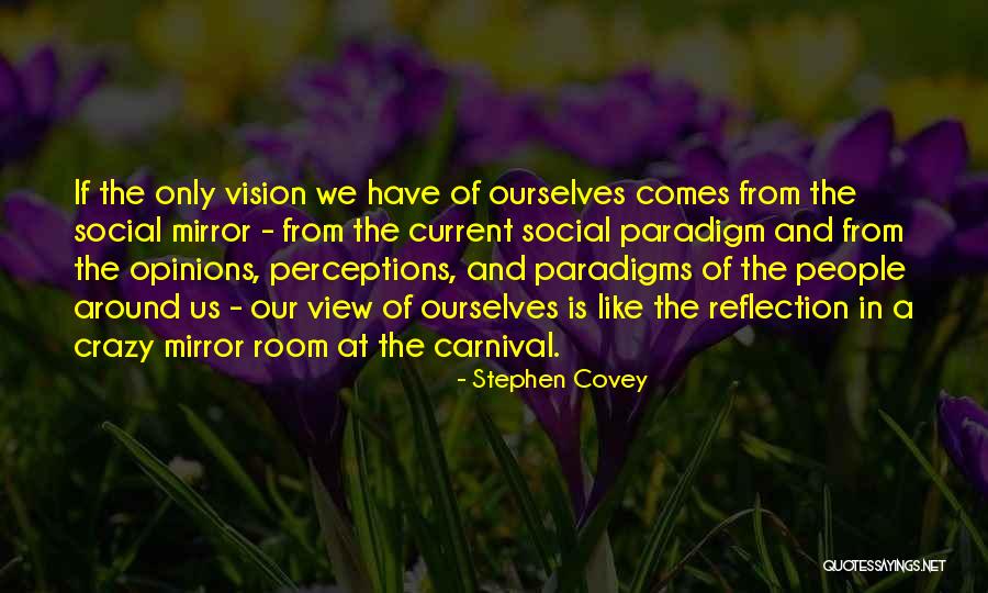 Reflection In Mirror Quotes By Stephen Covey Reflection In Mirror Quotes By Stephen Covey