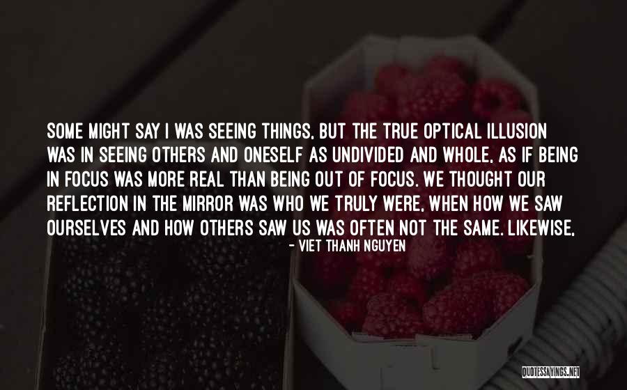 Reflection In Mirror Quotes By Viet Thanh Nguyen Reflection In Mirror Quotes By Viet Thanh Nguyen