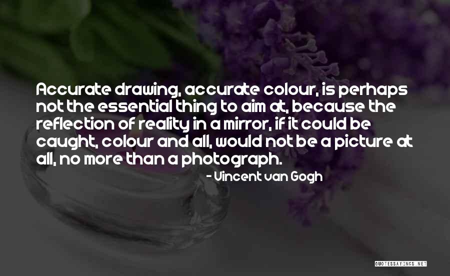 Reflection In Mirror Quotes By Vincent Van Gogh Reflection In Mirror Quotes By Vincent Van Gogh