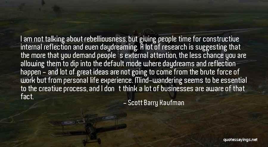 Reflection Of Experience Quotes By Scott Barry Kaufman Reflection Of Experience Quotes By Scott Barry Kaufman