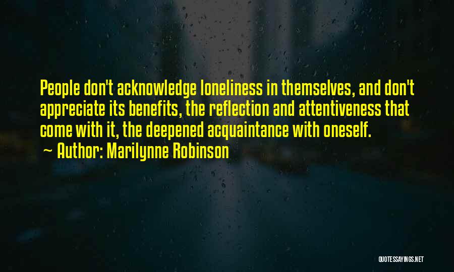 Reflection Of Oneself Quotes By Marilynne Robinson