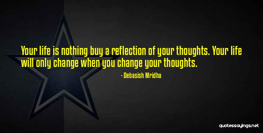 Reflection Of Thoughts Quotes By Debasish Mridha Reflection Of Thoughts Quotes By Debasish Mridha