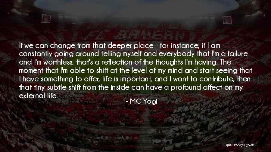 Reflection Of Thoughts Quotes By MC Yogi Reflection Of Thoughts Quotes By MC Yogi