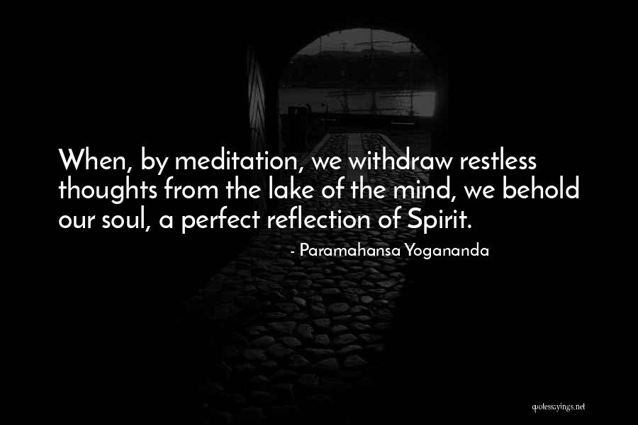 Reflection Of Thoughts Quotes By Paramahansa Yogananda Reflection Of Thoughts Quotes By Paramahansa Yogananda